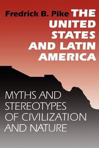 The United States and Latin America – Myths and Stereotypes of Civilization and…