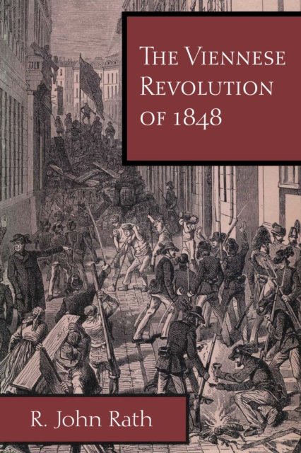 The Viennese Revolution of 1848 Rath Paperback John Wiley & Sons 9780292787025