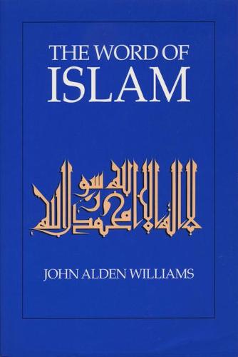 The Word of Islam Williams Paperback John Wiley & Sons 9780292790766