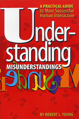 Understanding Misunderstandings – A Practical Guide to More Successful Human In…