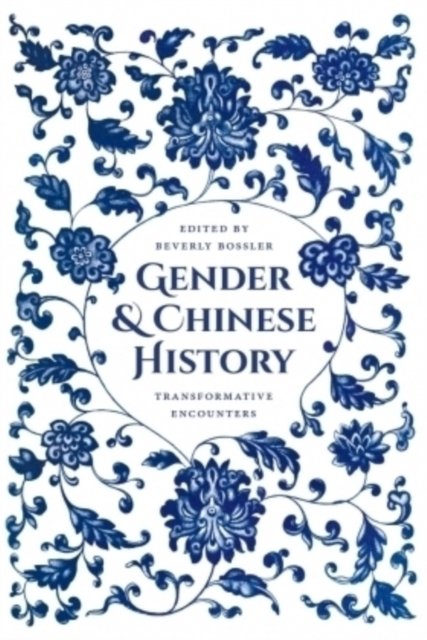 Gender and Chinese History – Transformative Encounters Bossler Paperback