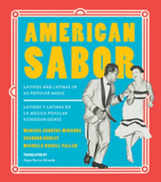 American Sabor – Latinos and Latinas in US Popular Music / Latinos y latinas en…