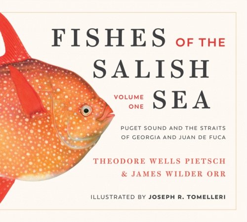 Fishes of the Salish Sea – Puget Sound and the Straits of Georgia and Juan de F…