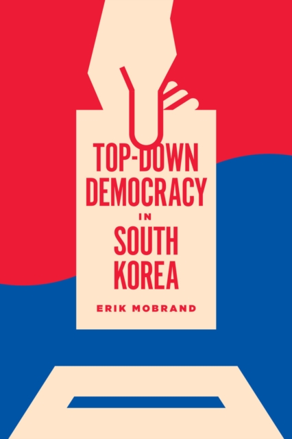 Top–Down Democracy in South Korea Mobrand Sorensen Paperback John Wiley & Sons