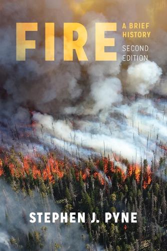 Fire – A Brief History Pyne Paperback John Wiley & Sons 9780295746180
