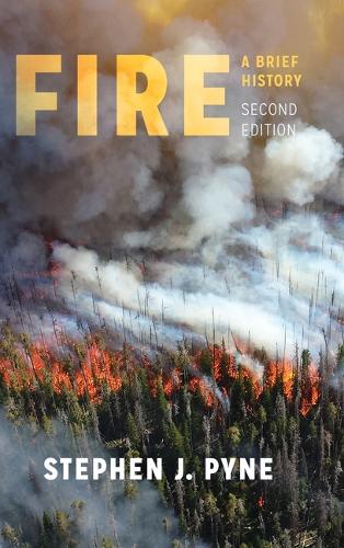 Fire – A Brief History Pyne Hardback MV – University of Washington Press