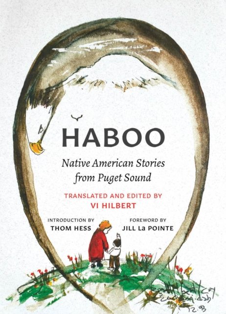 Haboo – Native American Stories from Puget Sound Hilbert La Pointe Hess Hardback