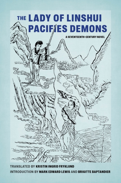 The Lady of Linshui Pacifies Demons – A Seventeenth–Century Novel Fryklund Lewis