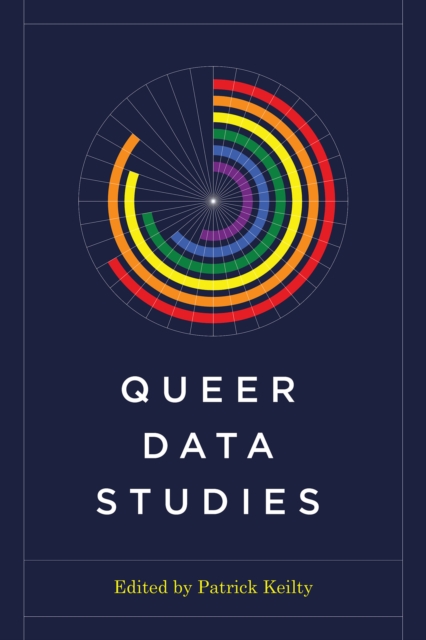 Queer Data Studies Keilty Hardback MV – University of Washington Press