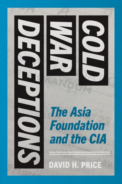 Cold War Deceptions – The Asia Foundation and the CIA Price Paperback