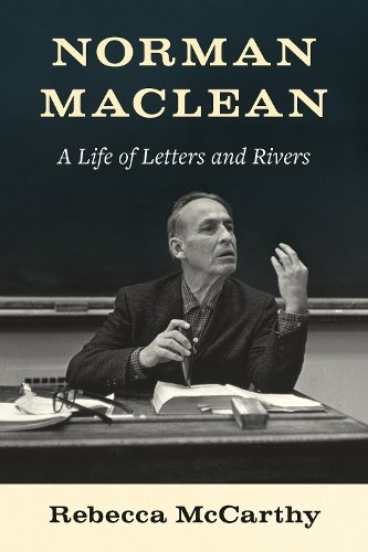 Norman Maclean – A Life of Letters and Rivers Mccarthy Hardback 9780295752488