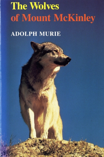 The Wolves of Mount McKinley Murie Paperback MV – University of Washington Press
