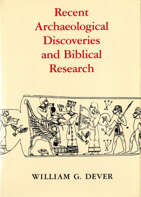 Recent Archaeological Discoveries and Biblical Research Dever Paperback