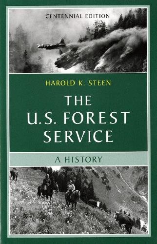 The U.S. Forest Service – A Centennial History Steen Paperback 9780295983738