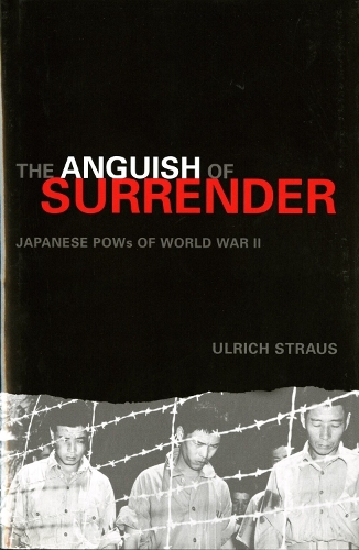 The Anguish of Surrender – Japanese POWs of World War II Straus Paperback