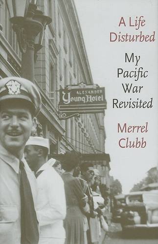 A Life Disturbed – My Pacific War Revisited Clubb Hardback 9780295985367