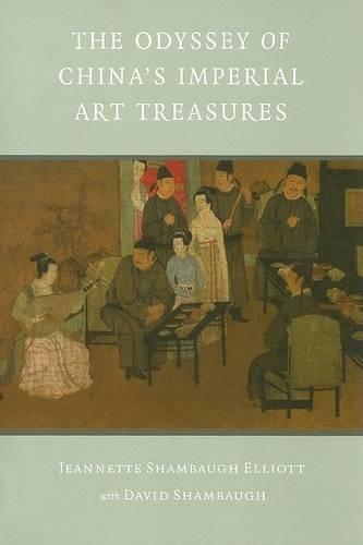 The Odyssey of China`s Imperial Art Treasures Shambaugh Ellio Shambaugh