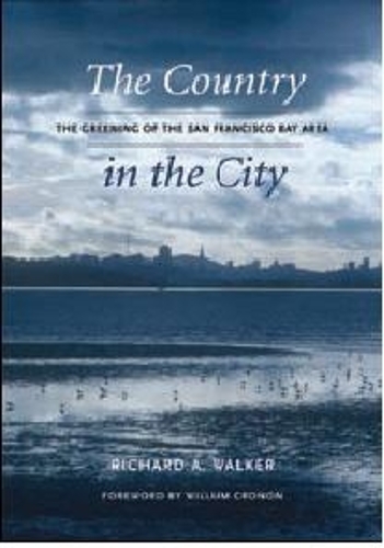The Country in the City – The Greening of the San Francisco Bay Area Walker