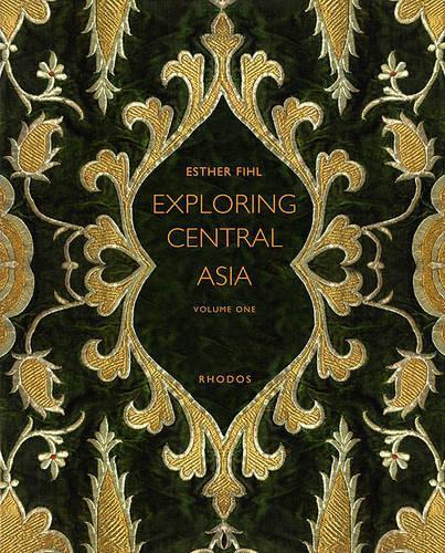 Exploring Central Asia – From the Steppes to the High Pamirs, 1896–1899, 2 Volu…