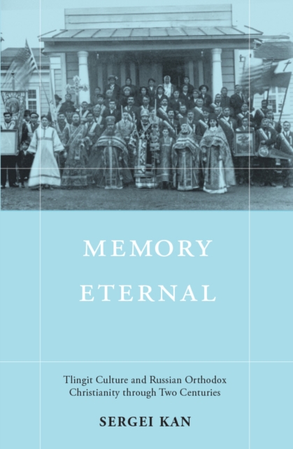Memory Eternal – Tlingit Culture and Russian Orthodox Christianity through Two …