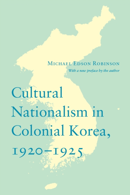 Cultural Nationalism in Colonial Korea, 1920–1925 Robinson Paperback