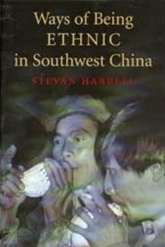 Ways of Being Ethnic in Southwest China Harrell Hardback 9780295995977