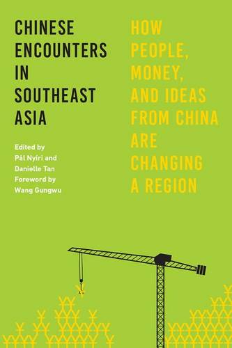 Chinese Encounters in Southeast Asia – How People, Money, and Ideas from China …