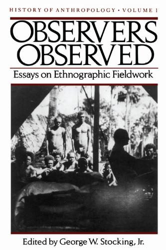 Observers Observed – Essays on Ethnographic Fieldwork Stocking Paperback