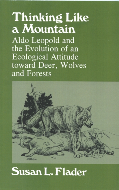 Thinking Like a Mountain – Aldo Leopold and the Evolution of an Ecological Atti…