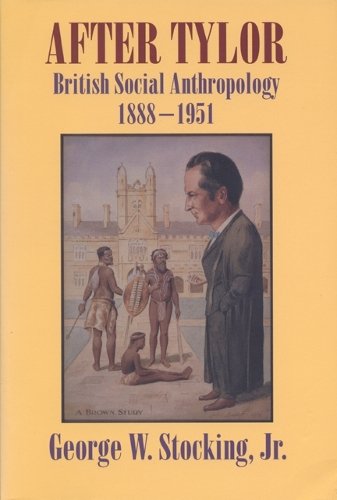 After Tylor – British Social Anthropology, 1888–1951 Stocking Paperback