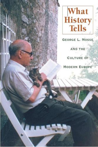 What History Tells – George L. Mosse and the Culture of Modern Europe Payne