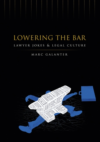 Lowering the Bar – Lawyer Jokes and Legal Culture Galanter Paperback