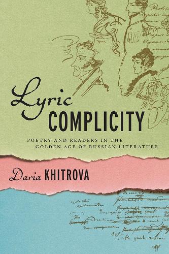 Lyric Complicity – Poetry and Readers in the Golden Age of Russian Literature
