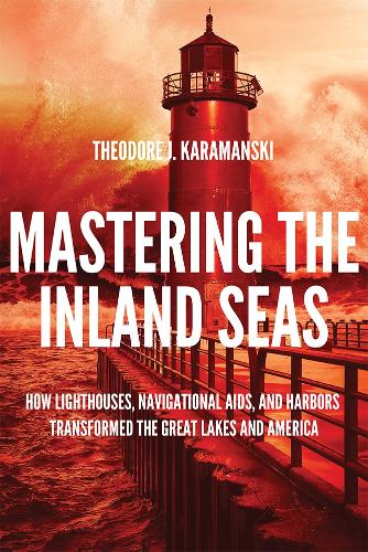Mastering the Inland Seas – How Lighthouses, Navigational Aids, and Harbors Tra…