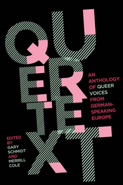 Quertext – An Anthology of Queer Voices from German–Speaking Europe Schmidt Cole