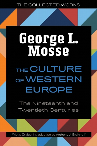 The Culture of Western Europe – The Nineteenth and Twentieth Centuries Mosse