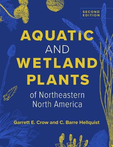 Aquatic and Wetland Plants of Northeastern North America Crow Hellquist Hardback