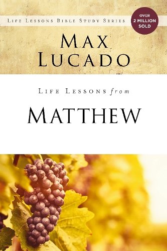 Life Lessons from Matthew a book by Max Lucado - Bookshop.org UK