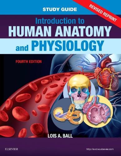 Study Guide for Introduction to Human Anatomy and Physiology - Revised Repri… 4e