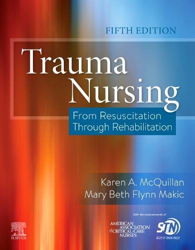 Trauma Nursing From Resuscitation Through Rehabilitation McQuillan Makic 5e
