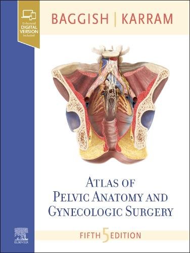 Atlas of Pelvic Anatomy and Gynecologic Surgery Baggish Karram Hardback 5e