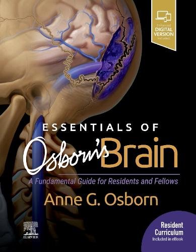 Essentials of Osborn's Brain A Fundamental Guide for Residents and Fellows