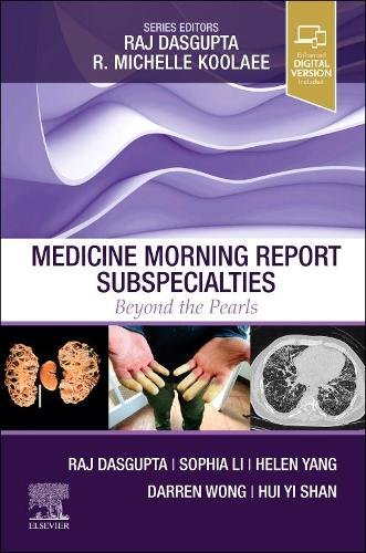 Medicine Morning Report Subspecialties Beyond the Pearls Dasgupta Li Wong Shan