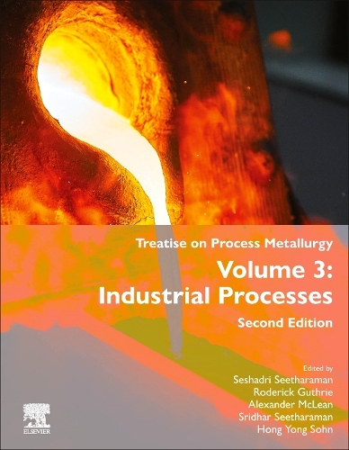 Treatise on Process Metallurgy Volume 3: Industrial Processes Guthrie McLean 2e