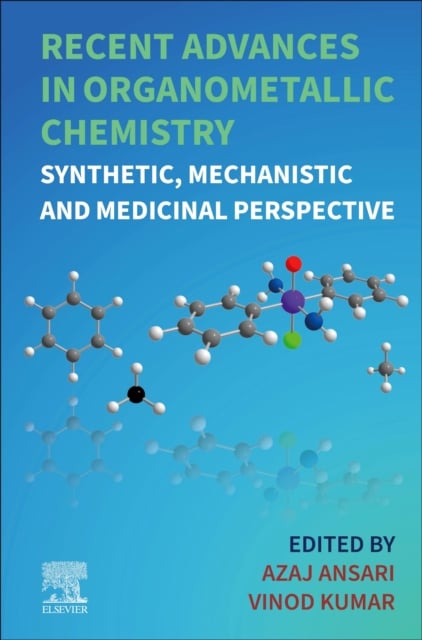 Recent Advances in Organometallic Chemistry Ansari Kumar Hardback Elsevier