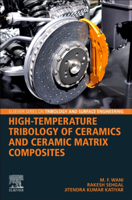 High-Temperature Tribology of Ceramics and Ceramic Matrix Composites Wani
