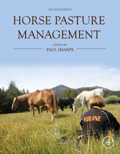 Horse Pasture Management Sharpe Paperback Academic Press 9780323950848 2e