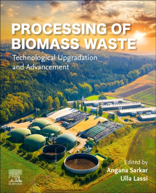 Processing of Biomass Waste Technological Upgradation and Advancement Sarkar