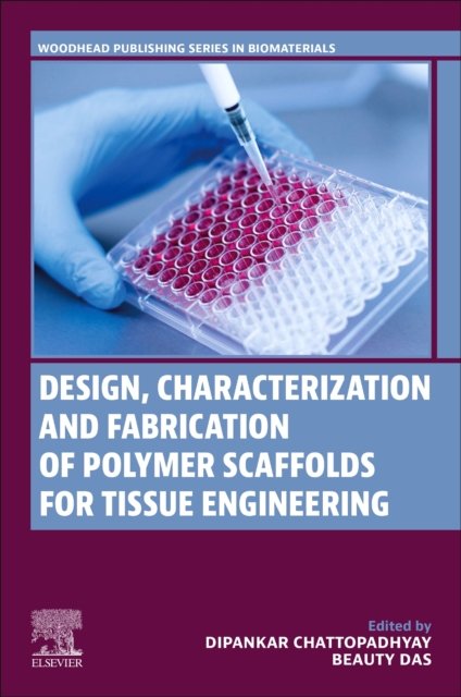 Design, Characterization and Fabrication of Polymer Scaffolds for Tissue Engine…