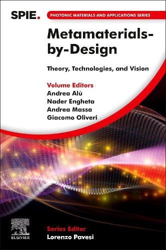 Metamaterials-by-Design Theory, Technologies, and Vision Alù Engheta Massa